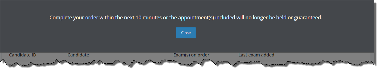 Complete your order with the next 10 minutes or the appointment(s) included will no longer be held or guaranteed.